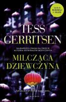 Cykl Rizzoli / Isles T.9 Milcząca dziewczyna. Autor: Tess Gerritsen. SmakLiter.pl Okładka książki Cykl Rizzoli / Isles T.9 Milcząca dziewczyna