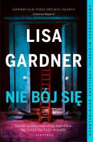 Cykl z detektyw D.D. Warren T.7 Nie bój się. Autor: Gardner Lisa. SmakLiter.pl Okładka książki Cykl z detektyw D.D. Warren T.7 Nie bój się