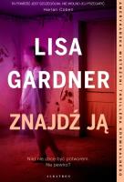 Cykl z detektyw D.D. Warren T.8 Znajdź ją. Autor: Gardner Lisa. SmakLiter.pl Okładka książki Cykl z detektyw D.D. Warren T.8 Znajdź ją