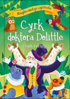 Cyrk doktora Dolittle. Klasyka młodego czytelnika. Autor: Lofting Hugh. SmakLiter.pl Okładka książki Cyrk doktora Dolittle. Klasyka młodego czytelnika