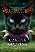 Czarna Godzina. Wojownicy Tom 6 wyd.IV. Autor: Erin Hunter. SmakLiter.pl Okładka książki Czarna Godzina. Wojownicy Tom 6 wyd.IV