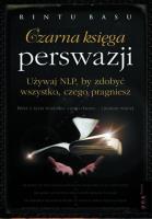 Okładka książki Czarna księga perswazji. Używaj NLP, by zdobyć wszystko, czego pragniesz
