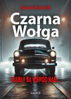 Okładka książki Czarna Wołga Diabły są wśród nas.