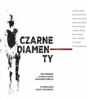 Czarne diamenty Toni Morrison i 9 innych poetek afroamerykańskich. Autor: Morrison Toni, Audre Lorde, Angelou Maya, Giovanni Nikki, Sanchez Sonia, Ogawa Al, Hooks Bell, Walker Alice, Jordan June, Cortez Jayne. SmakLiter.pl Okładka książki Czarne diamenty Toni Morrison i 9 innych poetek afroamerykańskich