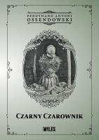 Czarny Czarownik. Autor: Ossendowski Antoni Ferdynand. SmakLiter.pl Okładka książki Czarny Czarownik