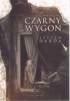 Czarny wygon. Cykl powieściowy wyd. 2023. Autor: Stefan Darda. SmakLiter.pl Okładka książki Czarny wygon. Cykl powieściowy wyd. 2023