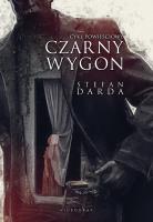 Czarny wygon. Cykl powieściowy. Autor: Stefan Darda. SmakLiter.pl Okładka książki Czarny wygon. Cykl powieściowy