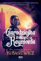 Czarodziejka z ulicy Reymonta. Autor: Magdalena Kubasiewicz. SmakLiter.pl Okładka książki Czarodziejka z ulicy Reymonta