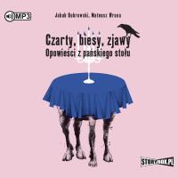 Czarty, biesy, zjawy. Opowieści... audiobook. Autor: Bobrowski Jakub, Wrona Mateusz. SmakLiter.pl Okładka książki Czarty, biesy, zjawy. Opowieści... audiobook