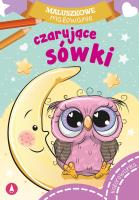 Czarujące sówki. Maluszkowe malowanie. Autor: Opracowanie zbiorowe. SmakLiter.pl Okładka książki Czarujące sówki. Maluszkowe malowanie