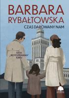 Czas darowany nam. Saga Bez pożegnania. Tom 5 wyd. 2025. Autor: Rybałtowska Barbara. SmakLiter.pl Okładka książki Czas darowany nam. Saga Bez pożegnania. Tom 5 wyd. 2025