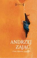 Czas, drzewa, zjawiska. Autor: Zając Andrzej. SmakLiter.pl Okładka książki Czas, drzewa, zjawiska