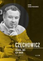 Czechowicz Hrabia, miś czy drań. Autor: Faryna-Paszkiewicz Hanna. SmakLiter.pl Okładka książki Czechowicz Hrabia, miś czy drań