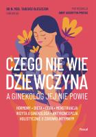 Czego nie wie dziewczyna, a ginekolog jej nie powie. Autor: Oleszczuk Tadeusz. SmakLiter.pl Okładka książki Czego nie wie dziewczyna, a ginekolog jej nie powie
