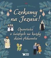 Okładka książki Czekamy na Jezusa! Opowieści o świętych na każdy dzień Adwentu