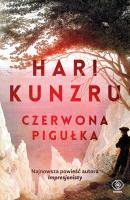Czerwona pigułka. Autor: Kunzru Hari, Katarzyna Karłowska. SmakLiter.pl Okładka książki Czerwona pigułka