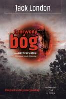 Czerwony bóg oraz inne opowiadania. Autor: Jack London. SmakLiter.pl Okładka książki Czerwony bóg oraz inne opowiadania