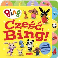 Cześć, Bing! Książka z registrami. Bing. Autor: Opracowanie zbiorowe. SmakLiter.pl Okładka książki Cześć, Bing! Książka z registrami. Bing