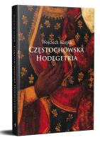 Częstochowska Hodegetria. Autor: Wojciech Kurpik. SmakLiter.pl Okładka książki Częstochowska Hodegetria