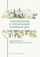Opakowanie Człowiek dorosły w zróżnicowanych kontekstach życia. Księga jubileuszowa prof. Ewy Solarczyk-Ambrozi