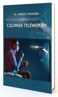 Człowiek Telewizyjny. Autor: Andrzej Zwoliński. SmakLiter.pl Okładka książki Człowiek Telewizyjny