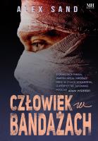 Człowiek w bandażach. Autor: Sand Alex. SmakLiter.pl Okładka książki Człowiek w bandażach