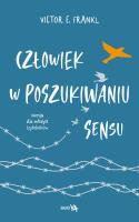 Człowiek w poszukiwaniu sensu (wersja dla młodych czytelników). Autor: Frankl Viktor E.. SmakLiter.pl Okładka książki Człowiek w poszukiwaniu sensu (wersja dla młodych czytelników)