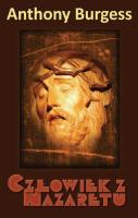 Człowiek z Nazaretu wyd. 2. Autor: Anthony Burgess. SmakLiter.pl Okładka książki Człowiek z Nazaretu wyd. 2