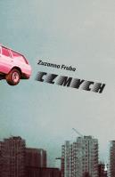Czmych, czyli na tropach figuranta. Autor: Fruba Zuzanna. SmakLiter.pl Okładka książki Czmych, czyli na tropach figuranta