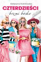 Czterdzieści brzmi bosko. Autor: Katarzyna Kostołowska. SmakLiter.pl Okładka książki Czterdzieści brzmi bosko