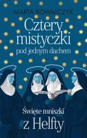 Cztery mistyczki pod jednym dachem. Święte mniszki z Helfty. Autor: Marta Kowalczyk (oprac.). SmakLiter.pl Okładka książki Cztery mistyczki pod jednym dachem. Święte mniszki z Helfty