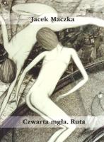 Czwarta mgła. Ruta. Autor: Mączka Jacek. SmakLiter.pl Okładka książki Czwarta mgła. Ruta