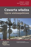Czwarta władza Ujęcie wieloaspektowe /Ignatianum/. Autor: Tomasz Litwin, Łabędź Krzysztof, Nieć Mateusz. SmakLiter.pl Okładka książki Czwarta władza Ujęcie wieloaspektowe /Ignatianum/