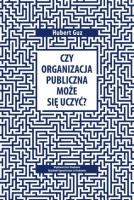 Czy organizacja publiczna może się uczyć?. Autor: Hubert Guz. SmakLiter.pl Okładka książki Czy organizacja publiczna może się uczyć?