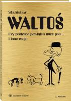 Czy profesor powinien mieć psa... i inne eseje. Autor: Waltoś Stanisław. SmakLiter.pl Okładka książki Czy profesor powinien mieć psa... i inne eseje