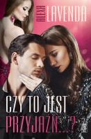 Czy to jest przyjaźń…?. Autor: Alexa Lavenda. SmakLiter.pl Okładka książki Czy to jest przyjaźń…?