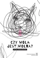 Okładka książki Czy wola jest wolna?