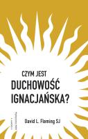 Czym jest duchowość ignacjańska?. Autor: Fleming David L.. SmakLiter.pl Okładka książki Czym jest duchowość ignacjańska?