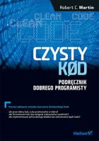 Czysty kod. Podręcznik dobrego programisty. Autor: Martin Robert C.. SmakLiter.pl Okładka książki Czysty kod. Podręcznik dobrego programisty