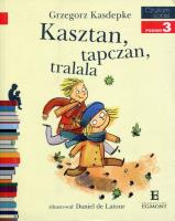 Czytam sobie - Kasztan, tapczan, tralalla!. Autor: Grzegorz Kasdepke. SmakLiter.pl Okładka książki Czytam sobie - Kasztan, tapczan, tralalla!
