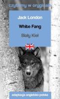 Czytamy w oryginale - White Fang / Biały Kieł. Autor: Jack London. SmakLiter.pl Okładka książki Czytamy w oryginale - White Fang / Biały Kieł