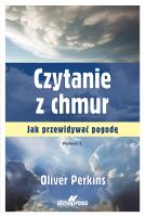 Czytanie z chmur. Jak przewidywać pogodę  wyd. 3. Autor: Perkins Oliver. SmakLiter.pl Okładka książki Czytanie z chmur. Jak przewidywać pogodę  wyd. 3