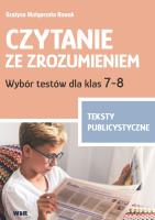 Czytanie ze zrozumieniem kl. 7-8 SP Publicystyka. Autor: Grażyna Małgorzata Nowak. SmakLiter.pl Okładka książki Czytanie ze zrozumieniem kl. 7-8 SP Publicystyka