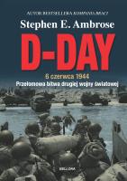 D-Day. 6 czerwca 1944. Autor: Stephen E. Ambrose, Krzysztof Obłucki, Magdalena. SmakLiter.pl Okładka książki D-Day. 6 czerwca 1944