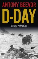D-Day. Bitwa o Normandię. Autor: Antony Beevor. SmakLiter.pl Okładka książki D-Day. Bitwa o Normandię