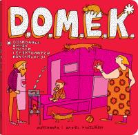 D.O.M.E.K.. Autor: Mizielińska Aleksandra, Mizieliński Daniel. SmakLiter.pl Okładka książki D.O.M.E.K.
