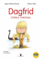 Dagfrid. Córka wikinga. Autor: Agnès Mathieu-Daudé, Tallec Olivier. SmakLiter.pl Okładka książki Dagfrid. Córka wikinga