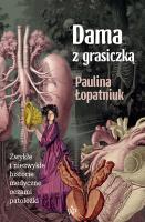 Dama z grasiczką. Autor: Łopatniuk Paulina. SmakLiter.pl Okładka książki Dama z grasiczką