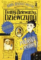 Damy, dziewuchy, dziewczyny. Podróże w spódnicy. Autor: Dziewit-Meller Anna. SmakLiter.pl Okładka książki Damy, dziewuchy, dziewczyny. Podróże w spódnicy