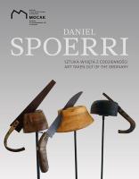 Daniel Spoerri. Sztuka wyjęta z codzienności. Autor: Daniel Spoerri. SmakLiter.pl Okładka książki Daniel Spoerri. Sztuka wyjęta z codzienności